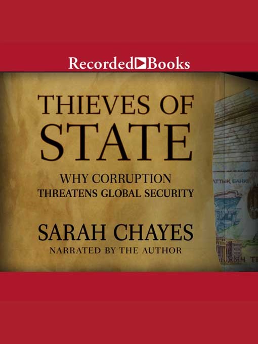 Title details for Thieves of State by Sarah Chayes - Available